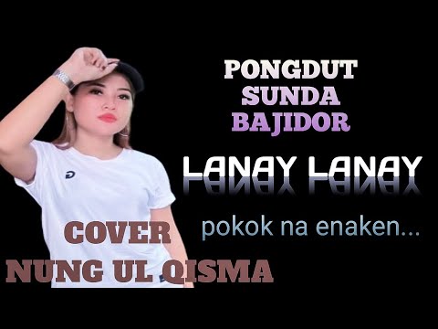 LANAY  PONGDUT SUNDA BAJIDOR RAMPAK KENDANG FULL BLEKUK DANGDUT KOPLO JAIPONG ITEY RAMPAK