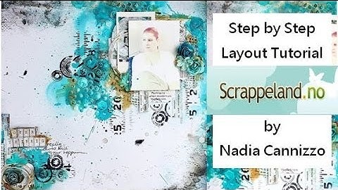 Start To Finish Mixed Media Scrapbooking Layout Tutorial