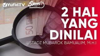 2 Hal yang Dinilai – Ustadz Mubarok Bamualim, M.H.I. - 5 Menit yang Menginspirasi
