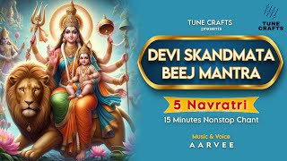 DEVI SKANDMATA BEEJ MANTRA | 5 NAVRATRI | NAVRATRI SPECIAL | AARVEE | TUNE CRAFTS