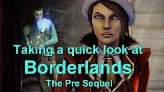 Borderlands The Pre Sequel - Quick Look W/ Commentary