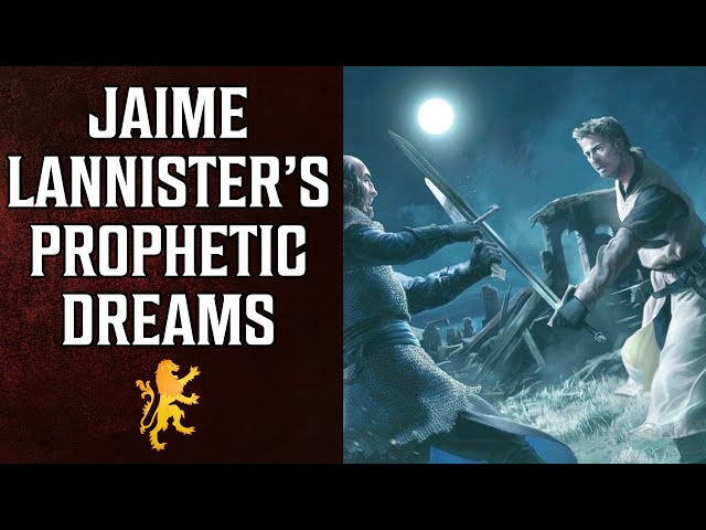 ASOIAF Theory: The Prophetic Dreams of Jaime Lannister class=