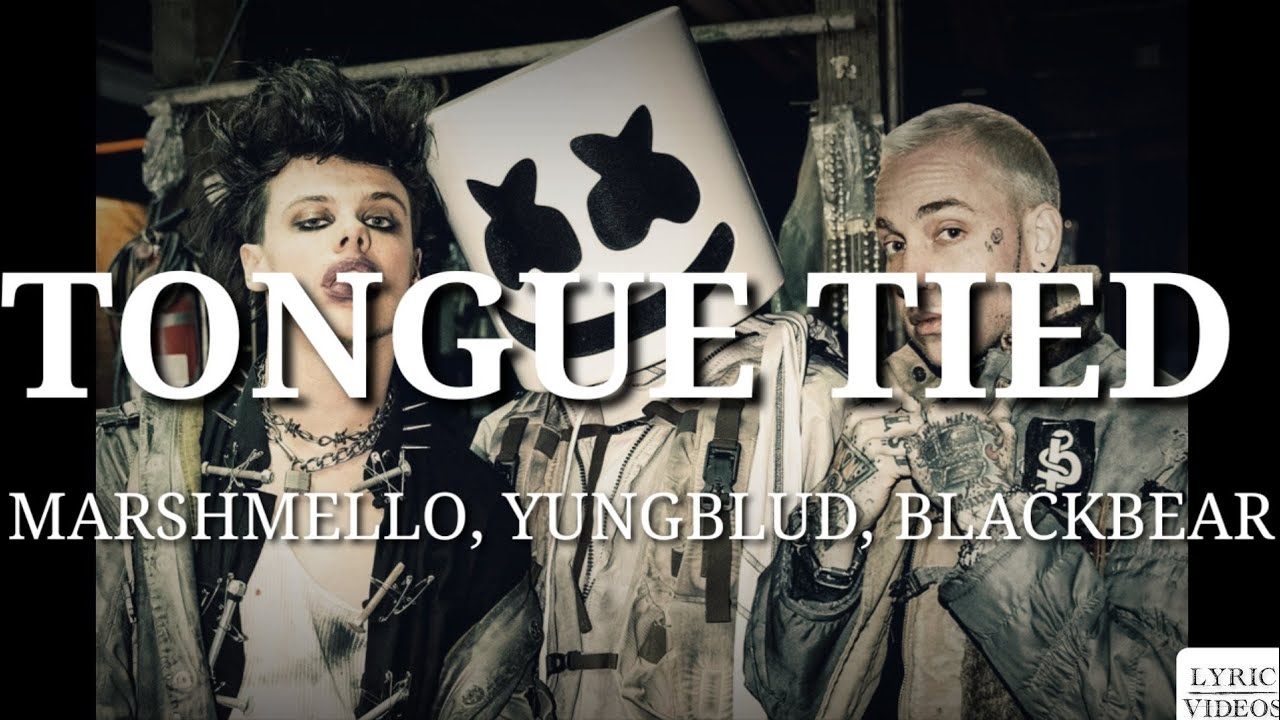 Marshmello, YUNGBLUD, Blackbear - Tongue Tied (Official Lyrics video)