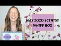 Scentsy Whiff Box Unboxing and Review! | May 2020