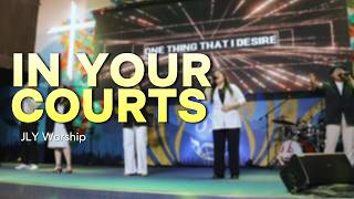 In Your Courts // JLY Worship Official Music Video Live