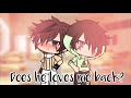 Does he likes me back? ||GLMM|| gay love story special 2k subs💖