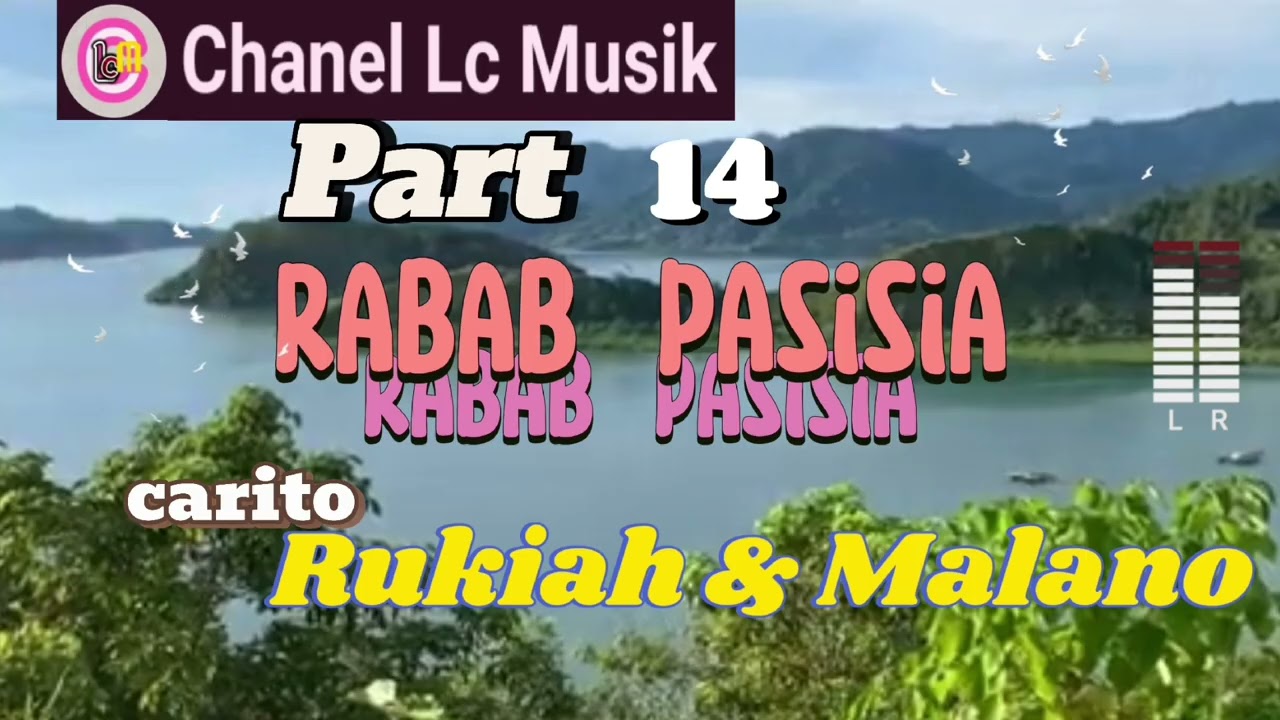Rabab Pasisia carito Rukiah & Malano Part 14( Part terakhir)