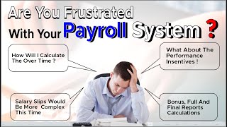 Are you frustrated with your Payroll System?