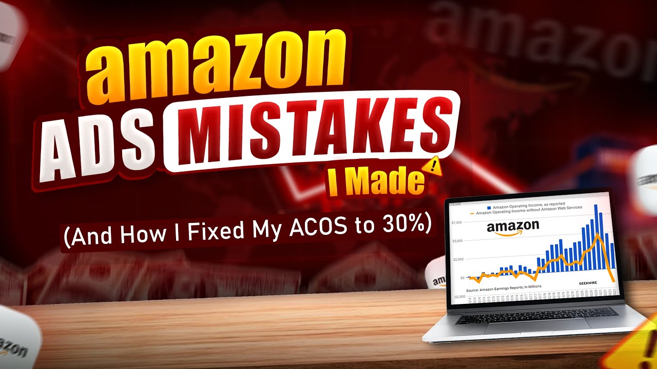 Amazon Ads Mistakes I Made (And How I Fixed My ACOS to 30%) - YouTube
