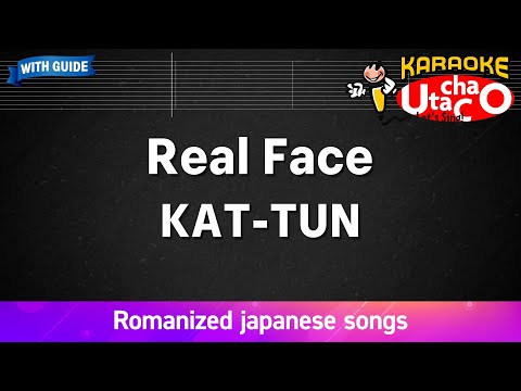 Real Face – KAT-TUN (Romaji Karaoke with guide)