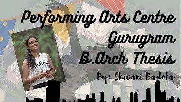 Updated: Expression of Culture through Architecture; Performing Arts Centre, GGM. by Shivani Badola.