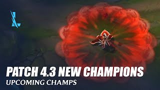 Patch 4.3 Upcoming Champions