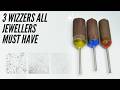 Jewellers Need 3 Grades of Wizzer!