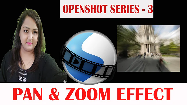 How To Do Pan & Zoom Effect In A Video Using Openshot