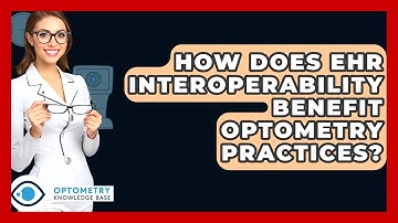How Does EHR Interoperability Benefit Optometry Practices? - Optometry Knowledge Base