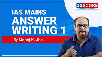 IAS Mains Answer Writing 1: by Manoj K Jha