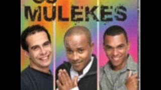 Os mulekes Na boa ((Paula Produções))