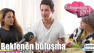 Evleneceksen Gel - Beklenen Buluşma
