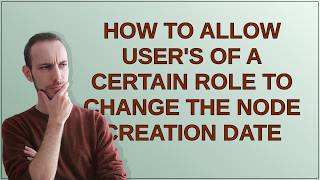 Drupal: How to allow user's of a certain role to change the node creation date