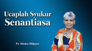 UCAPLAH SYUKUR SENANTIASA - Ps. Monica Hitipeuw | Intimacy Worship