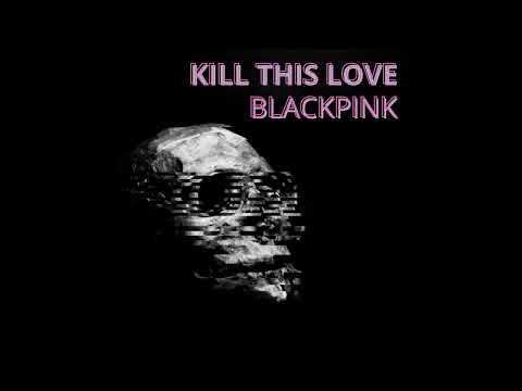 Blackpink Kill This Love Slowed Reverb