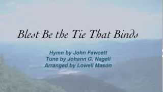 Blest Be the Tie That Binds (United Methodist Hymnal #557)