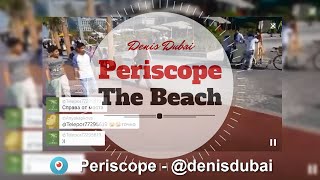 Periscope, The Beach, Jbr
