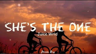 She&#39;s the one(lyrics)- Juice Wrld
