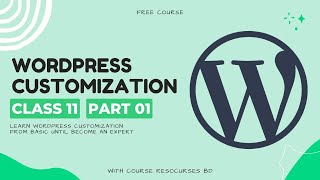 WordPress Customization FREE Course | Class 11 | Part 01 | Free Elementor Tutorial | FREE WordPress