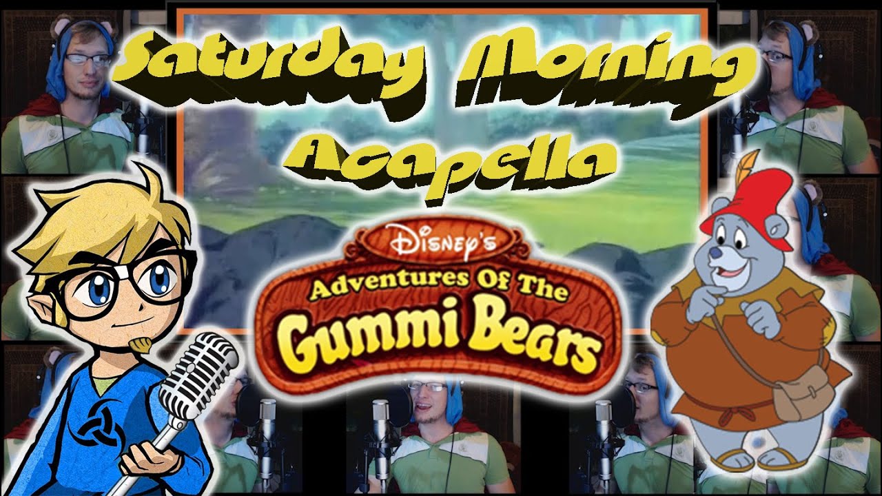 Gummi Bears Theme - Saturday Morning Acapella