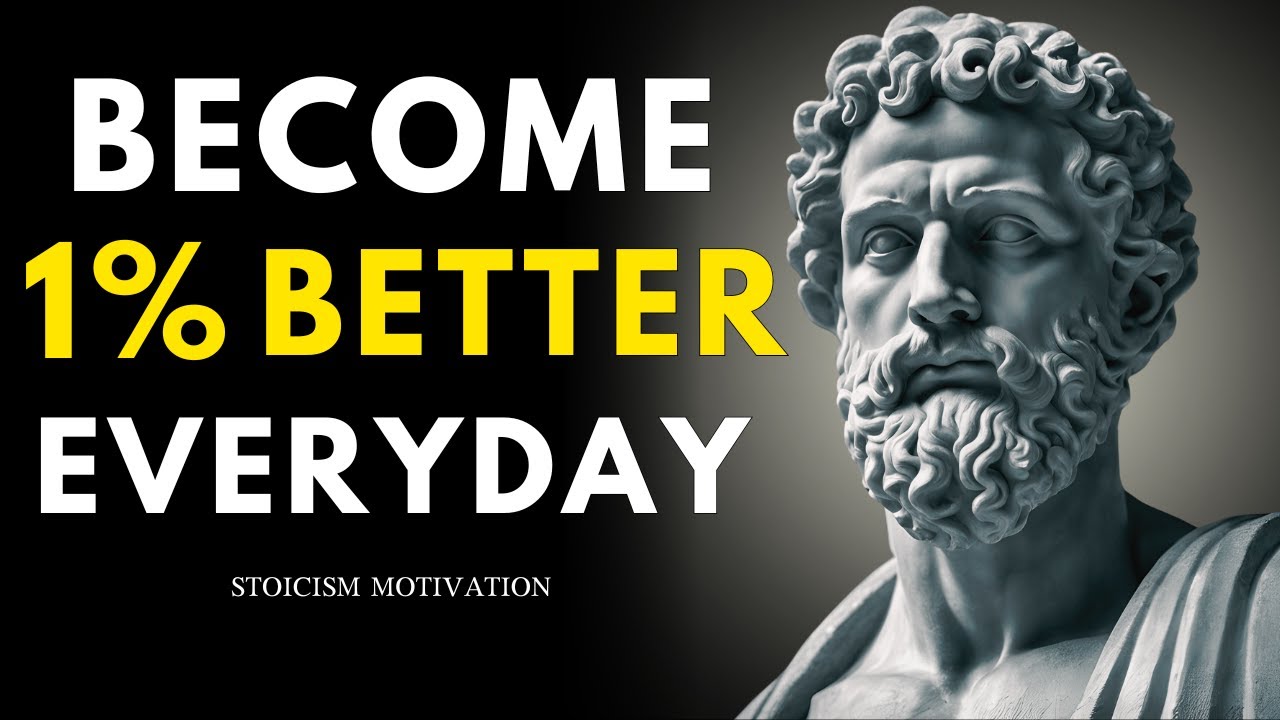 How to Get 1% BETTER EVERY DAY Stoic Wisdom Revealed | Stoicism ...
