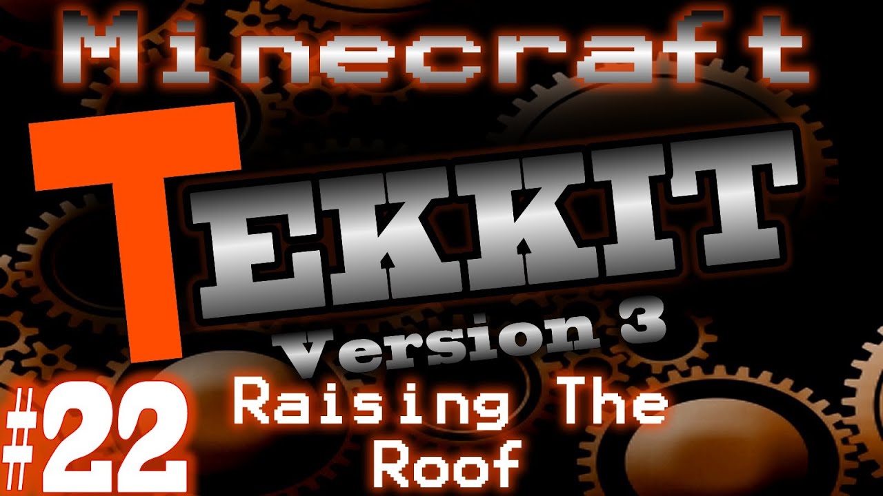 Minecraft Tekkit Part 22 - Raising The Roof