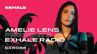 Amelie Lens presents Exhale Radio - Episode 86