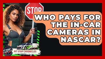 Who Pays For The In-Car Cameras In NASCAR? - Pit Stop Chronicles