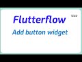 How to add button widget in flutterflow
