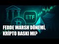Yeni Fed Başkanıyla Bitcoin: Likidite Senaryosu Hangi Şartlarda Değişir?
