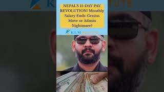 Nepal Scraps Monthly Salary! | New 15-Day Pay Rule for Govt Staff | KLM Institute #shorts #trending