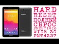 HARD RESET ( ПОЛНЫЙ СБРОС ) PRESTIGIO WIZE 3G PMT4227