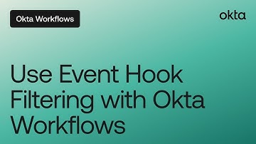 Use Event Hook Filtering with Okta Workflows
