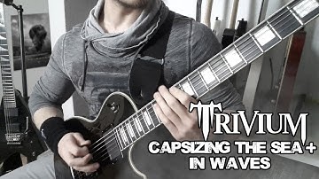 Trivium - Capsizing The Sea + In Waves | Full Guitar Cover (Tabs - MIDI - All Guitars)