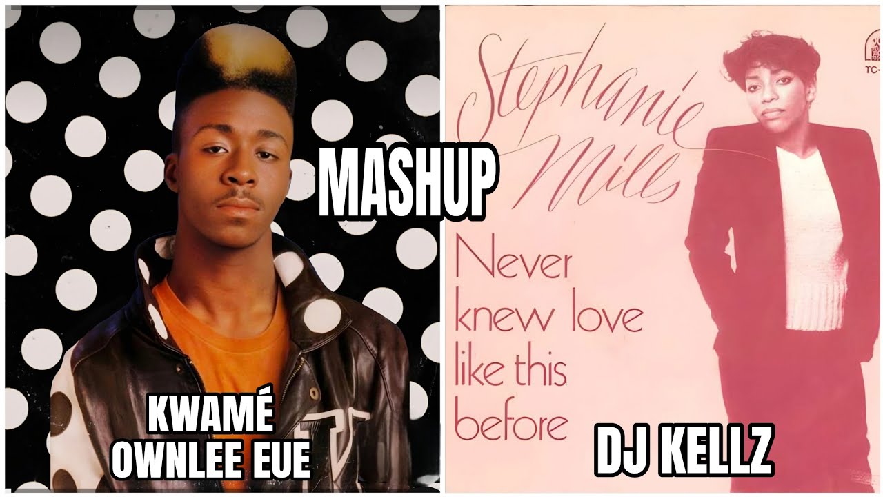 Never Knew Love X Ownlee Eue, Full Mix | Stephanie Mills & Kwamé
