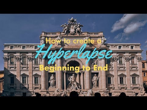 Create a Hyper-lapse beginning to end (Camera settings, and post production)