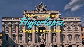 Create a Hyper-lapse beginning to end (Camera settings, and post production)