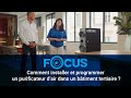 Focus sonepar connect  comment installer et programmer un purificateur dair dans le tertiaire 