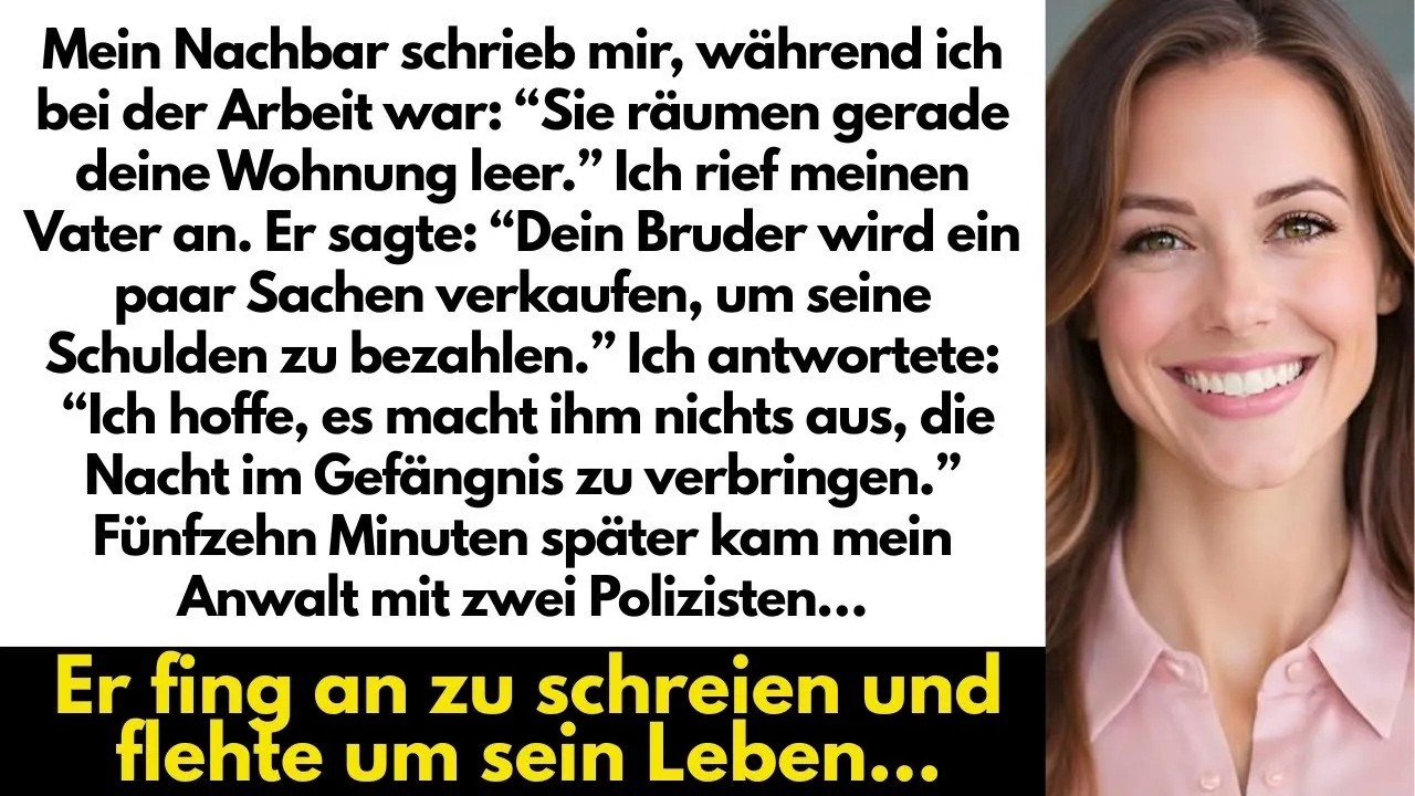 Mein Bruder Plante, Meine Wohnung Leerzuräumen, Indem Er Meine Sachen Verkaufte, Um Seine Schulde