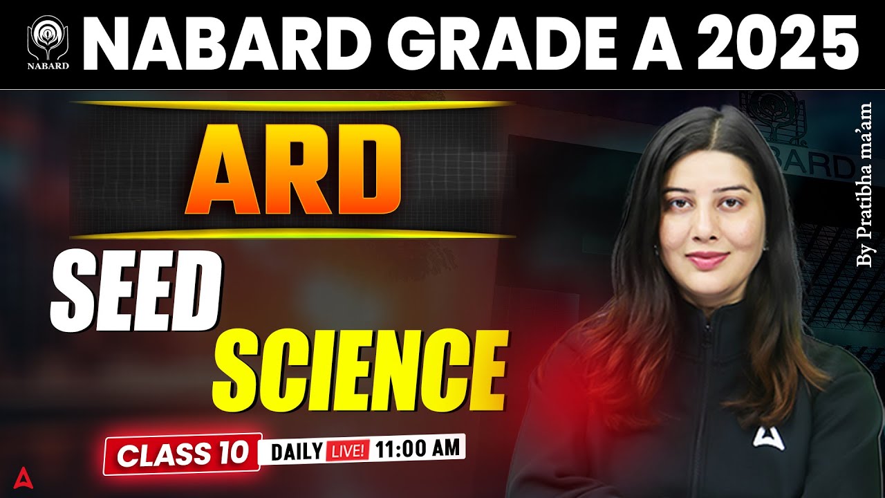NABARD GRADE A 2025 ARD | SEED SCIENCE CLASS 10 | By PRATIBHA MA'AM