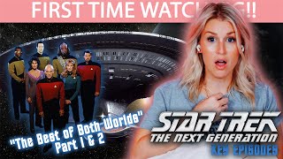 STAR TREK: THE NEXT GENERATION | THE BEST OF BOTH WORLDS (PART I & II) | FIRST TIME WATCHING