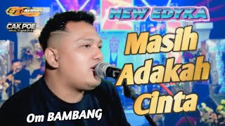 MASIH ADAKAH CINTA ||OM BAMBANG || NUW EDIKA || CB AUDIO MUSIC