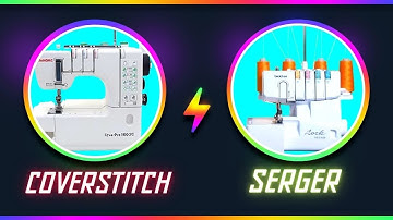 Serger vs Coverstitch (How They Are Different?)