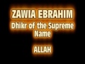 Zawia Ebrahim Invocation Of The Supreme Name ALLAH Zawia Ebrahim Invocation Of The Supreme Name ALLAH